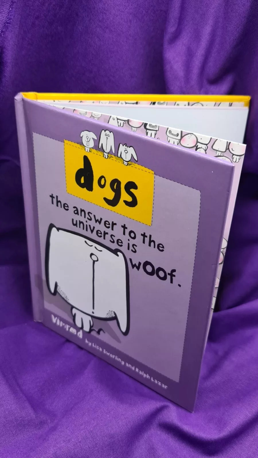 Dogs The Answer To The Universe Is Woof by Lisa Swerling