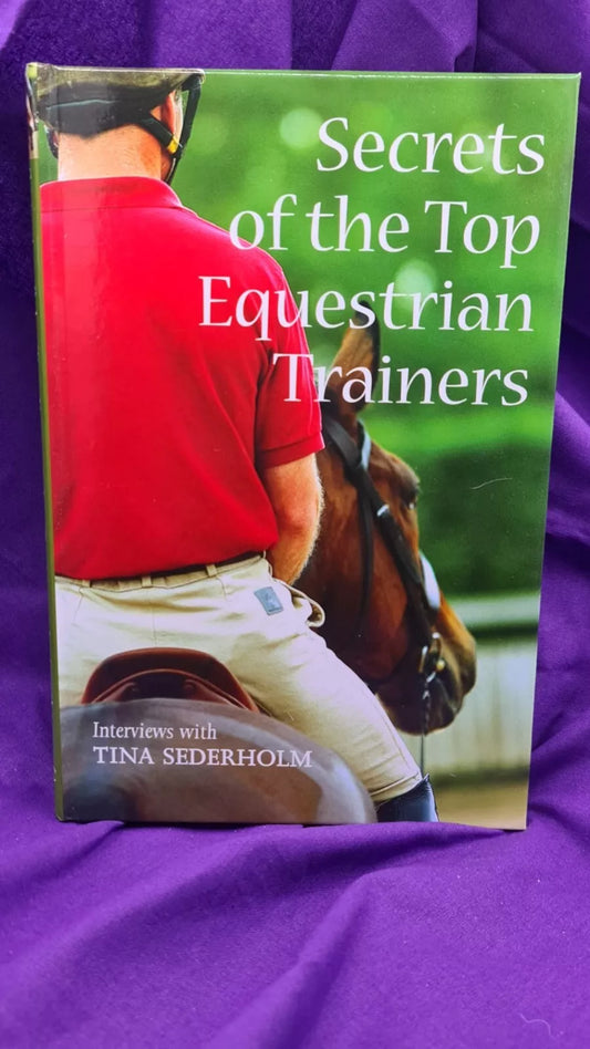 Secrets of the Top Equestrian Trainers by Tina Sederholm