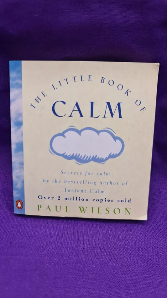 The Little Book Of Calm - Paul Wilson