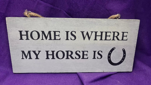 Home Is Where The Horse Is Sign Ideal Gift For Equine Lover